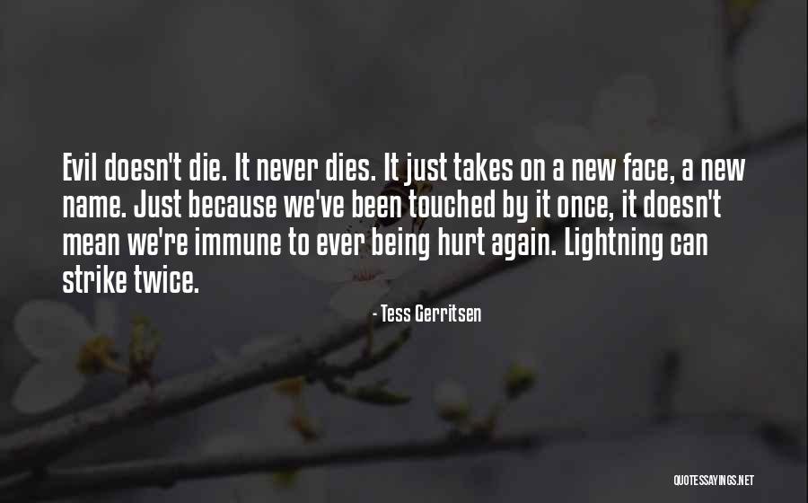 Once You Have Been Hurt Quotes By Tess Gerritsen