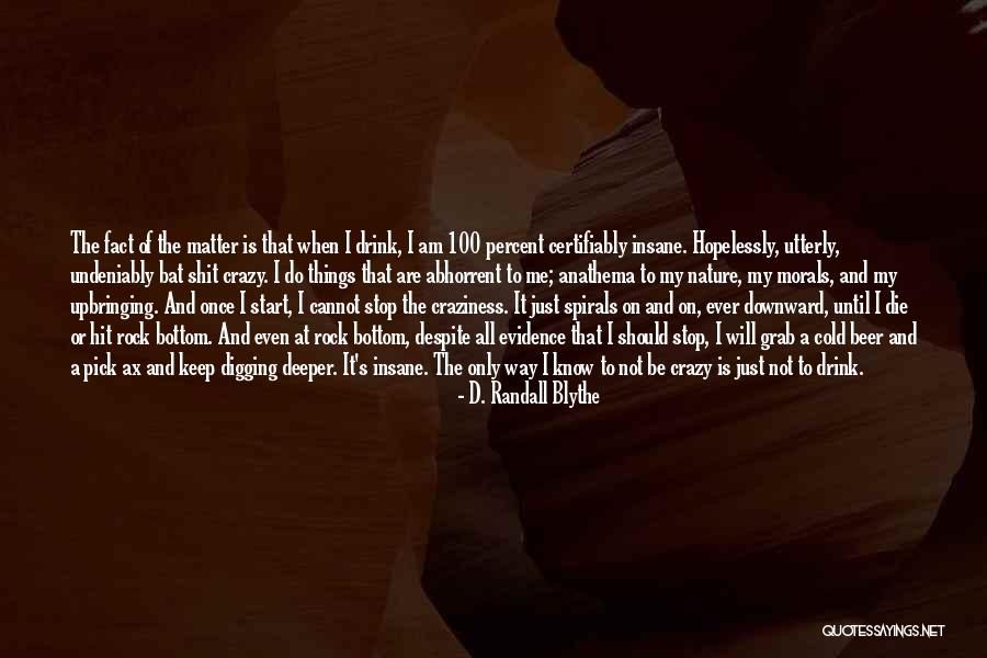 Once You Have Hit Rock Bottom Quotes By D. Randall Blythe Once You Have Hit Rock Bottom Quotes By D. Randall Blythe