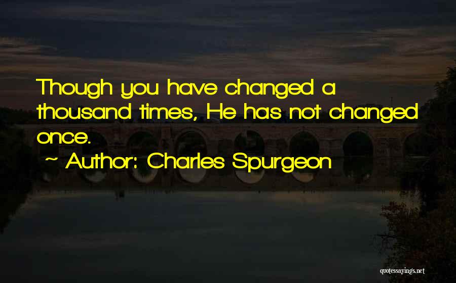 Once You Have Quotes By Charles Spurgeon