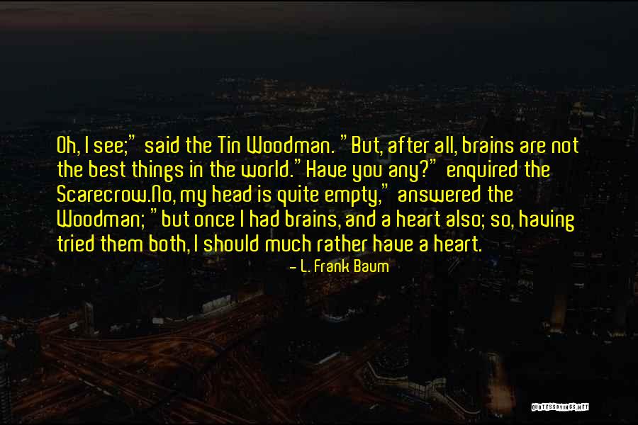 Once You Have The Best Quotes By L. Frank Baum