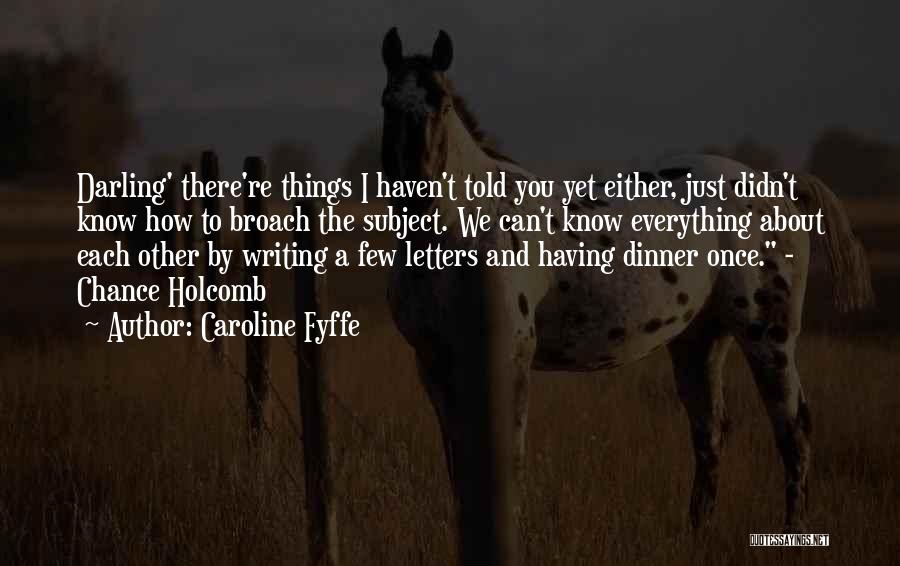 Once You Know Quotes By Caroline Fyffe