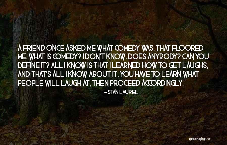 Once You Learn Quotes By Stan Laurel