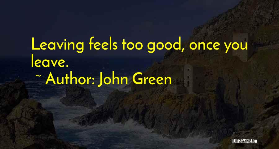 Once You Leave Quotes By John Green