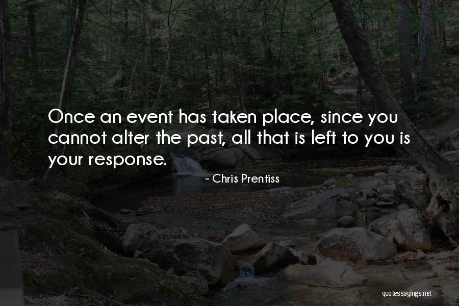 Once You Left Quotes By Chris Prentiss Once You Left Quotes By Chris Prentiss