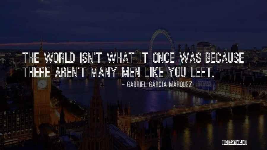 Once You Left Quotes By Gabriel Garcia Marquez Once You Left Quotes By Gabriel Garcia Marquez