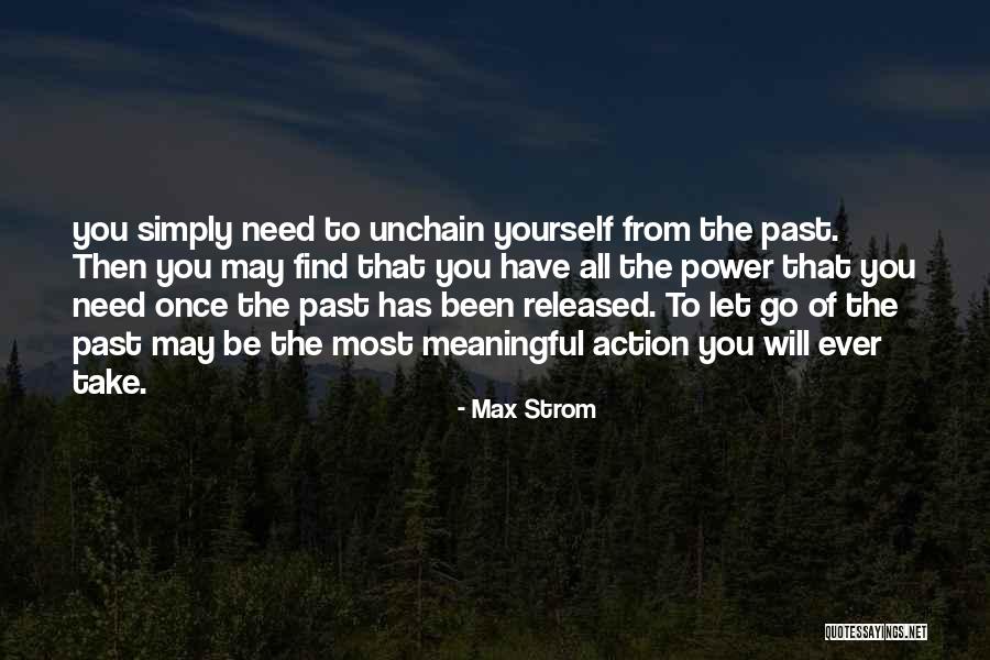 Once You Let Go Quotes By Max Strom Once You Let Go Quotes By Max Strom