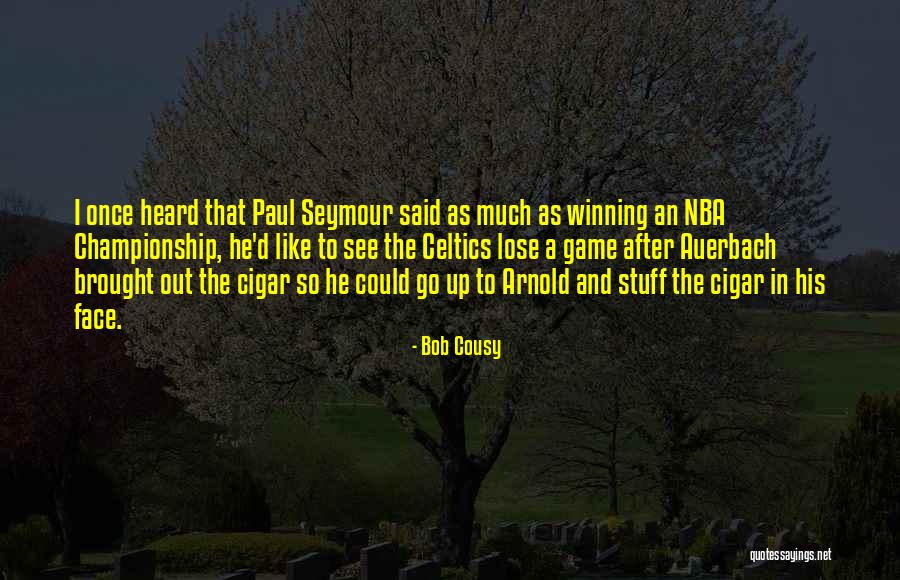 Once You Lose Someone Quotes By Bob Cousy Once You Lose Someone Quotes By Bob Cousy