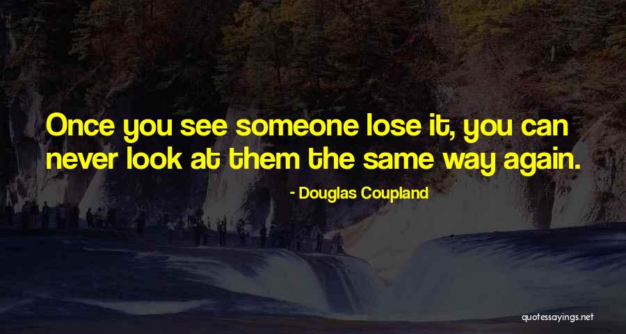 Once You Lose Someone Quotes By Douglas Coupland