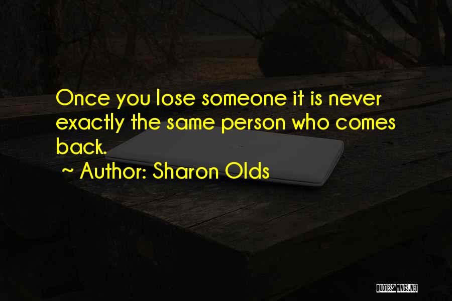 Once You Lose Someone Quotes By Sharon Olds