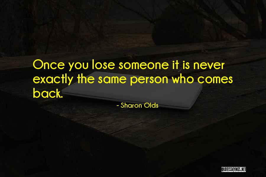 Once You Lose Someone Quotes By Sharon Olds Once You Lose Someone Quotes By Sharon Olds