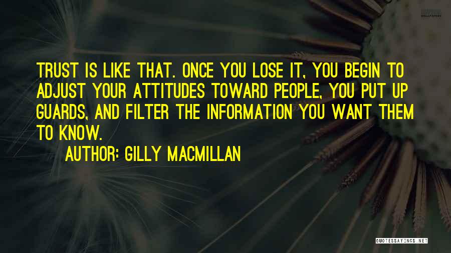 Once You Lose Trust Quotes By Gilly Macmillan