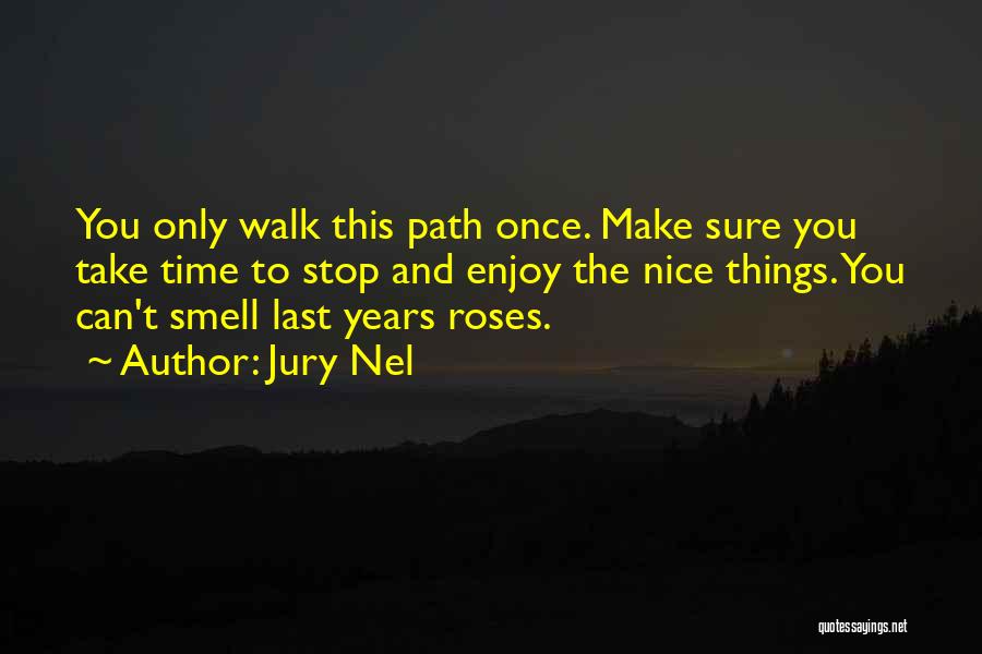 Once You Walk Out Of My Life Quotes By Jury Nel