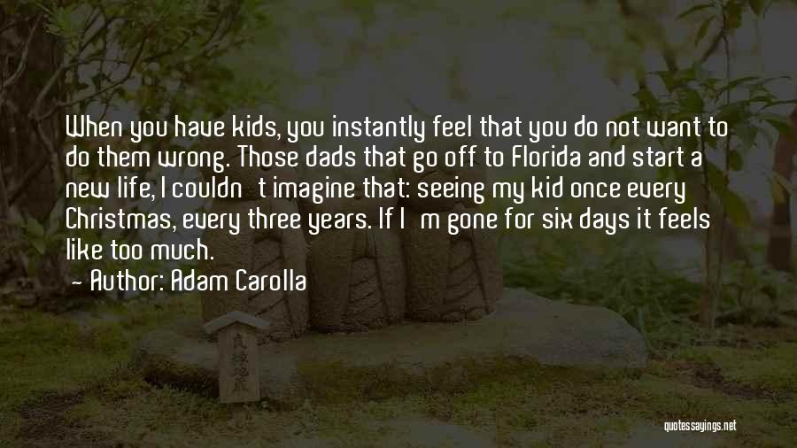 Once You're Gone Quotes By Adam Carolla