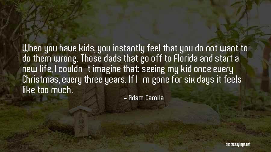 Once You're Gone Quotes By Adam Carolla