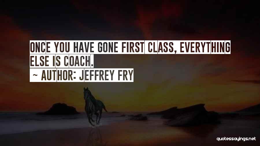 Once You're Gone Quotes By Jeffrey Fry
