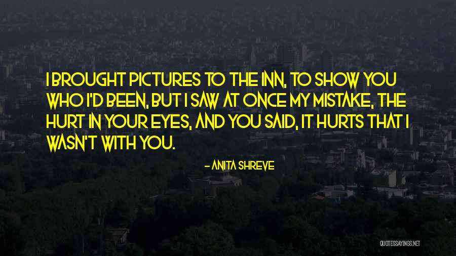 Once You've Been Hurt Quotes By Anita Shreve Once You've Been Hurt Quotes By Anita Shreve