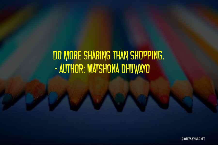 Oncetwo Quotes By Matshona Dhliwayo
