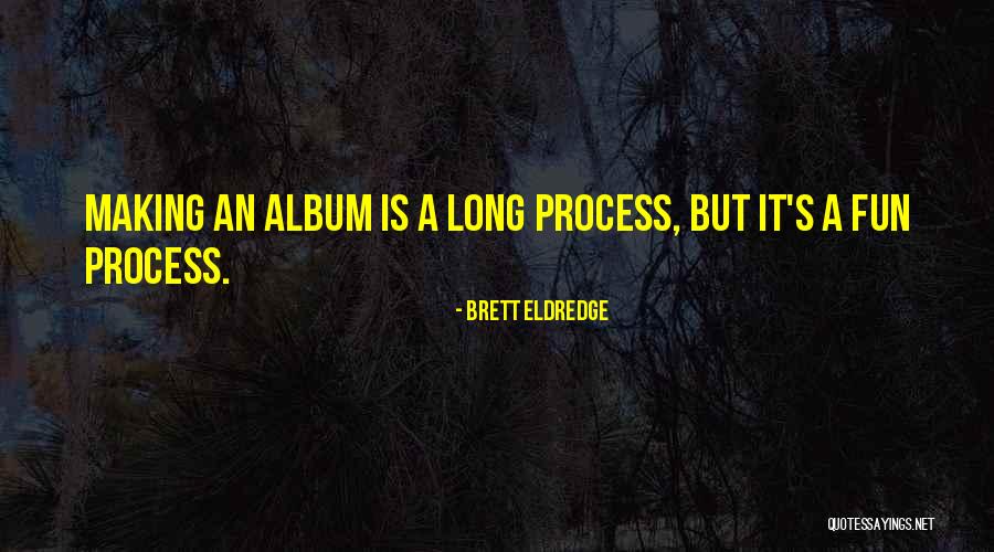Ondaatje Books Quotes By Brett Eldredge Ondaatje Books Quotes By Brett Eldredge