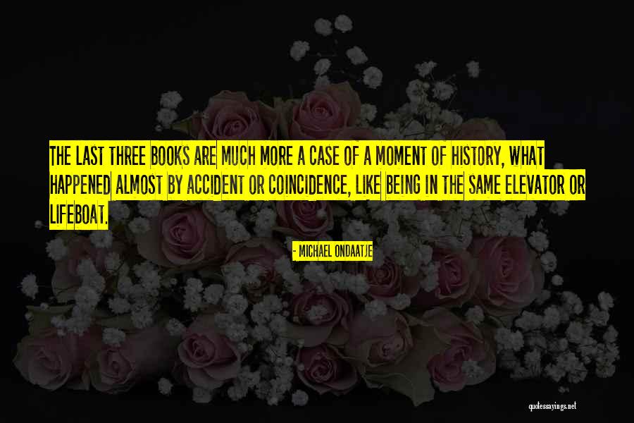 Ondaatje Books Quotes By Michael Ondaatje Ondaatje Books Quotes By Michael Ondaatje
