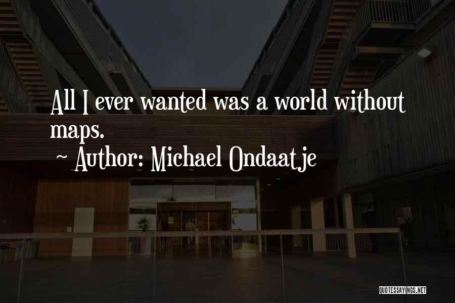 Ondaatje Quotes By Michael Ondaatje