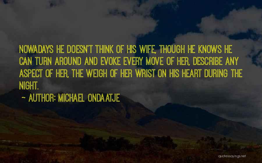 Ondaatje Quotes By Michael Ondaatje