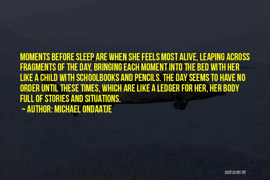 Ondaatje Quotes By Michael Ondaatje