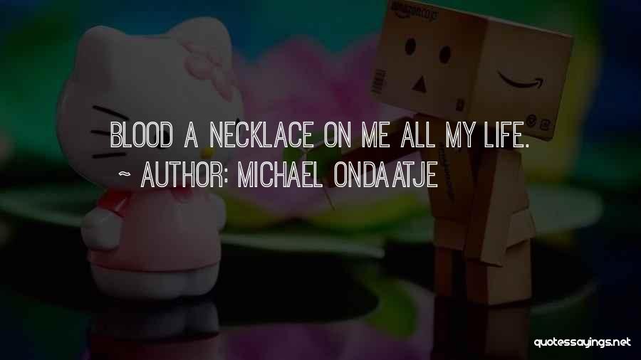 Ondaatje Quotes By Michael Ondaatje