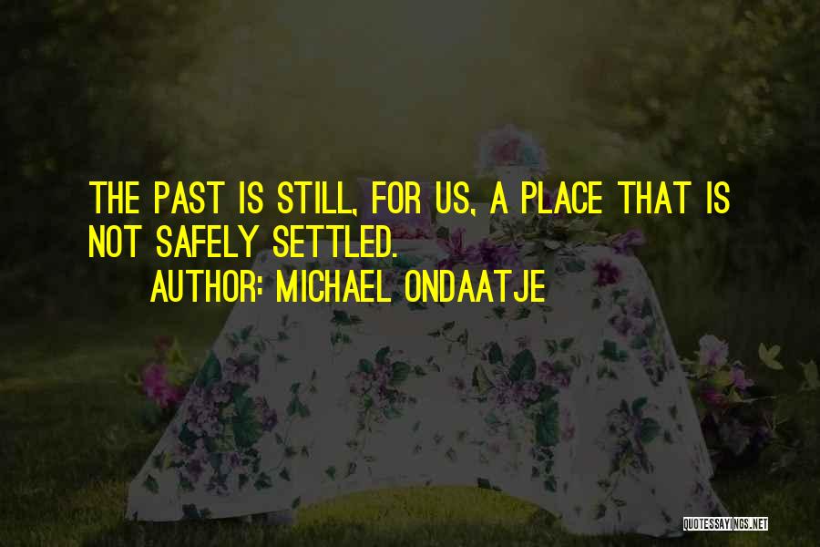 Ondaatje Quotes By Michael Ondaatje