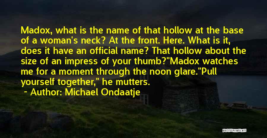 Ondaatje Quotes By Michael Ondaatje