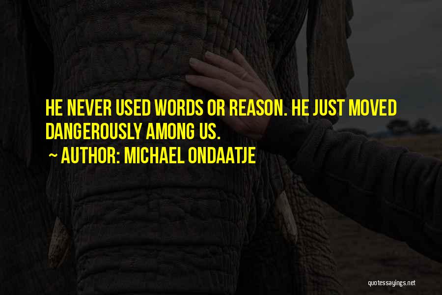 Ondaatje Quotes By Michael Ondaatje