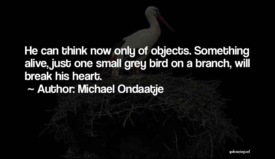 Ondaatje Quotes By Michael Ondaatje