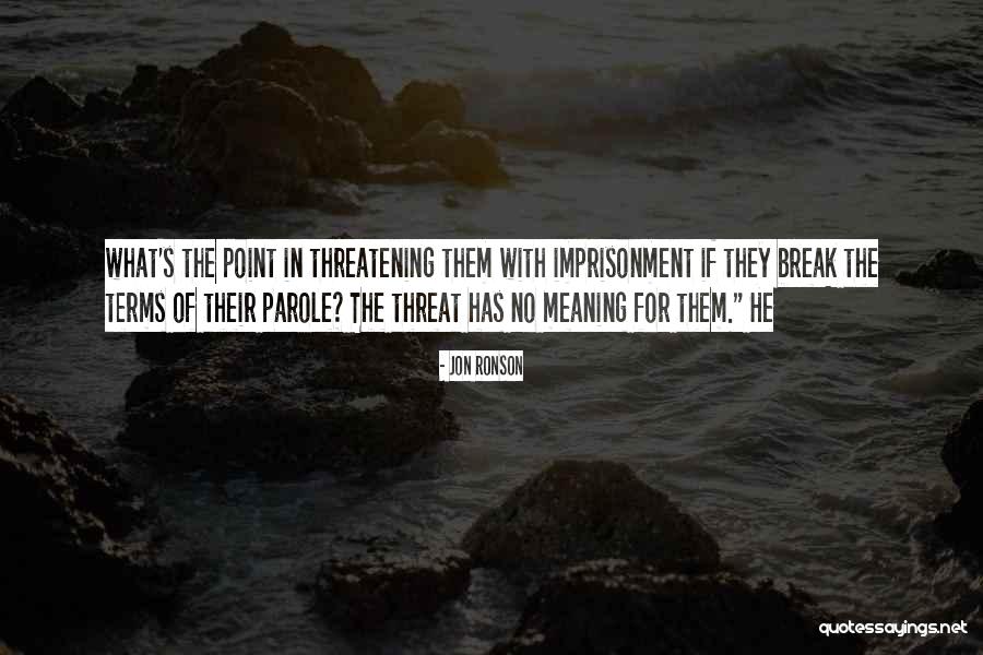 Ondreas Quotes By Jon Ronson Ondreas Quotes By Jon Ronson