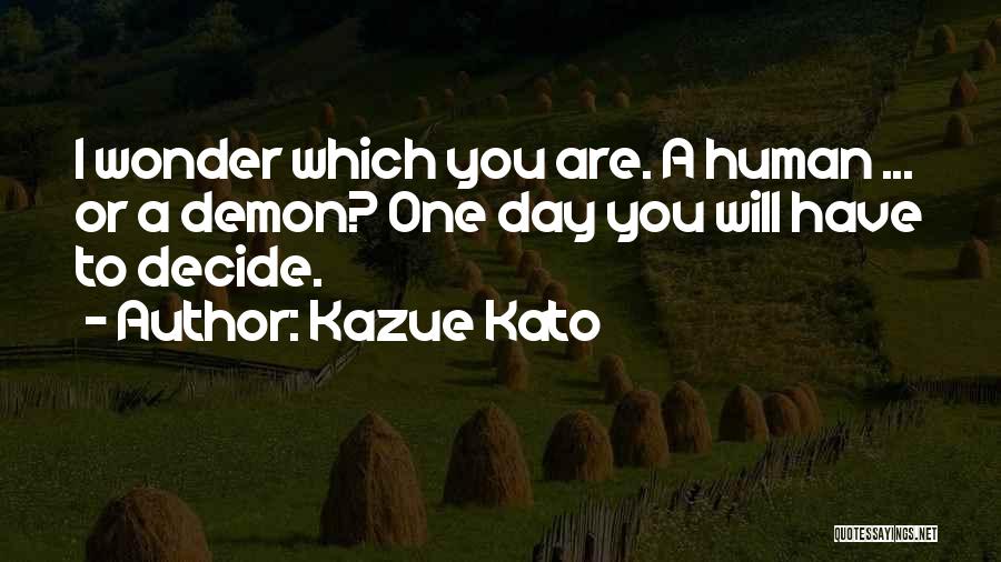 One A Day Quotes By Kazue Kato