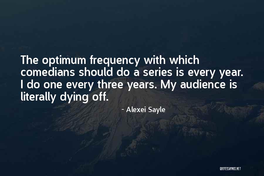 One A Year Quotes By Alexei Sayle