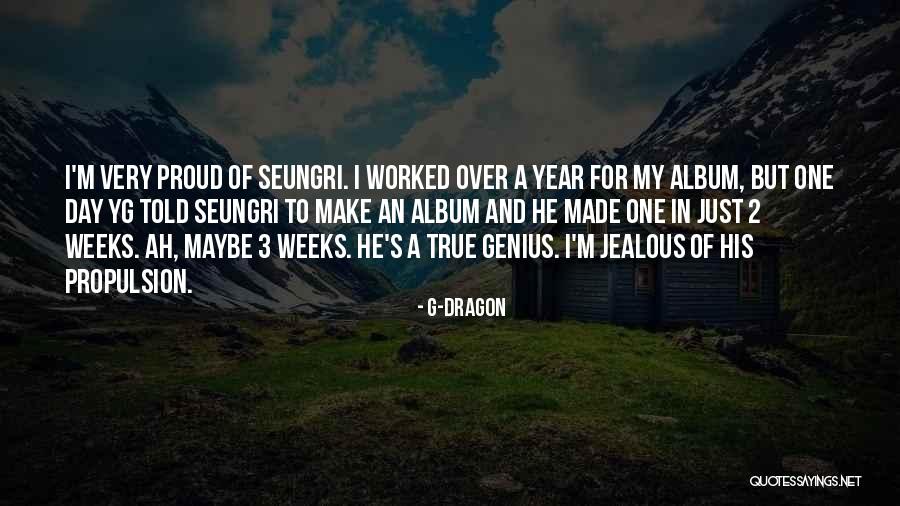 One A Year Quotes By G-Dragon