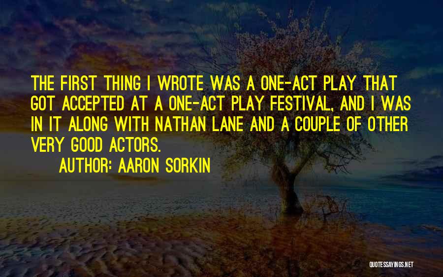 One Act Play Quotes By Aaron Sorkin