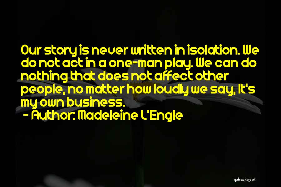 One Act Play Quotes By Madeleine L'Engle