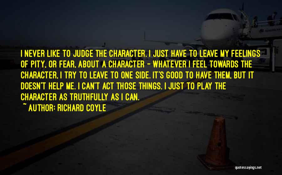 One Act Play Quotes By Richard Coyle