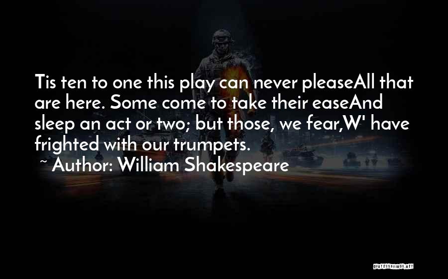 One Act Play Quotes By William Shakespeare