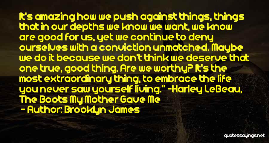One Amazing Thing Quotes By Brooklyn James