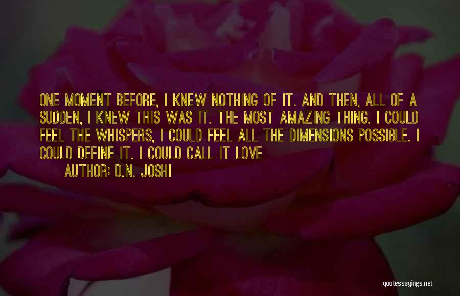 One Amazing Thing Quotes By D.N. Joshi