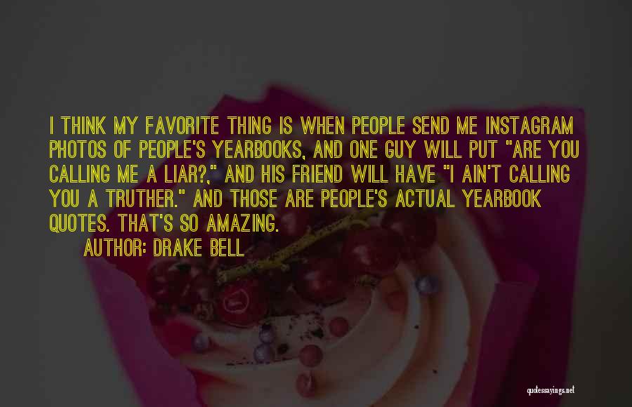 One Amazing Thing Quotes By Drake Bell