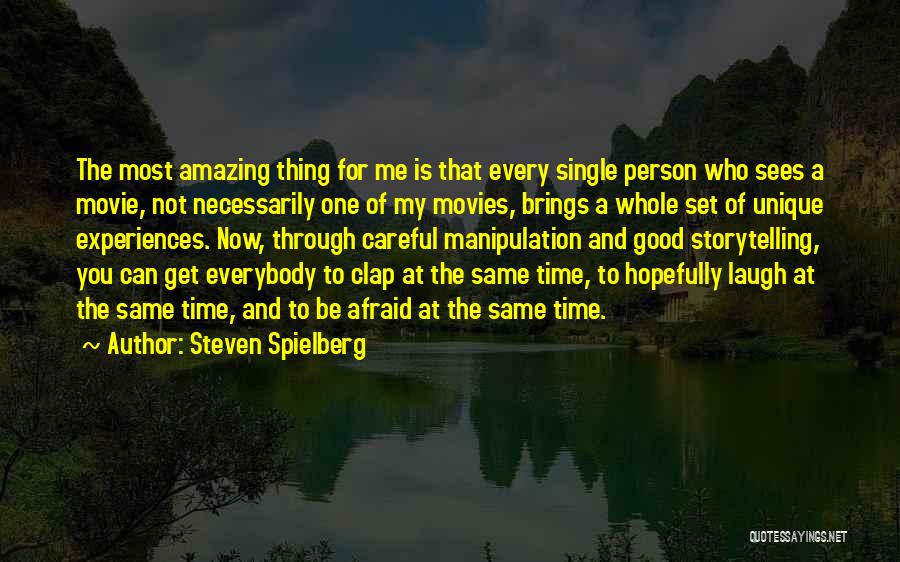 One Amazing Thing Quotes By Steven Spielberg