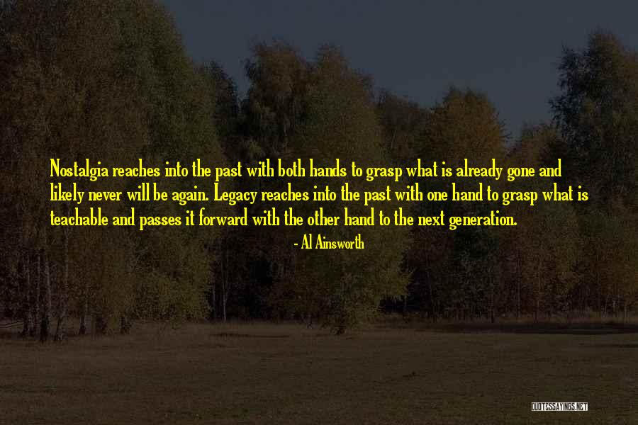 One And Legacy Quotes By Al Ainsworth One And Legacy Quotes By Al Ainsworth