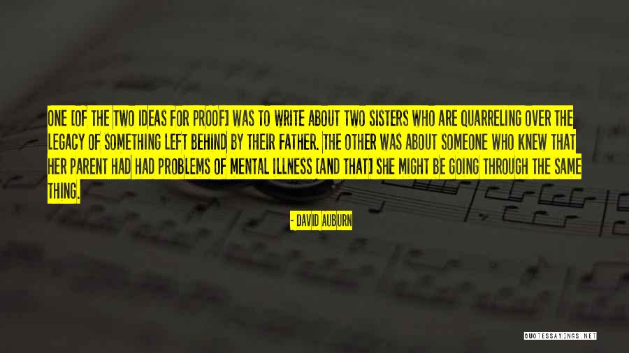 One And Legacy Quotes By David Auburn One And Legacy Quotes By David Auburn