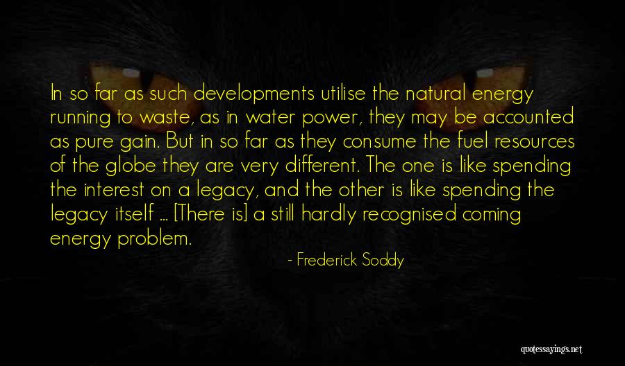 One And Legacy Quotes By Frederick Soddy One And Legacy Quotes By Frederick Soddy