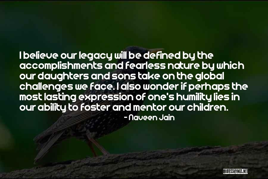 One And Legacy Quotes By Naveen Jain One And Legacy Quotes By Naveen Jain