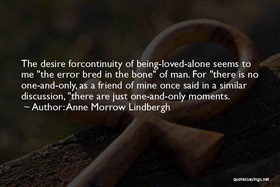 One And Only Friend Quotes By Anne Morrow Lindbergh