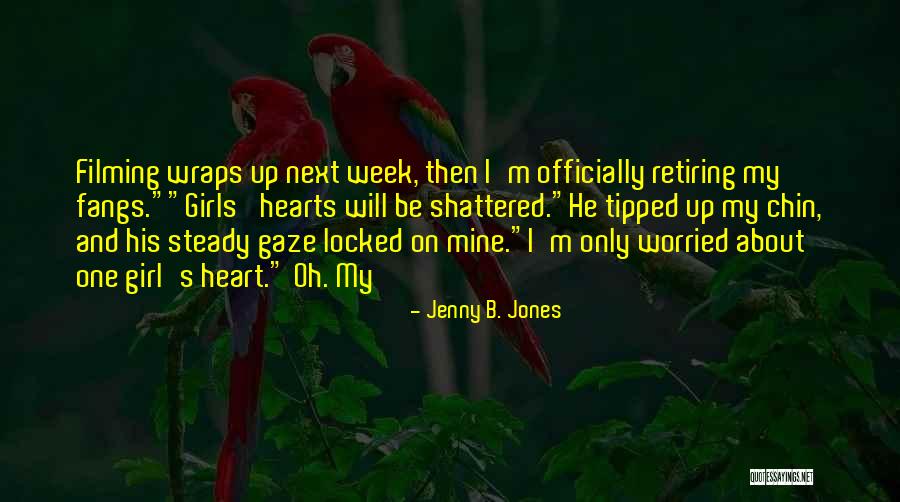 One And Only Girl Quotes By Jenny B. Jones One And Only Girl Quotes By Jenny B. Jones