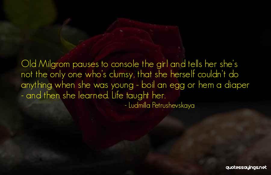One And Only Girl Quotes By Ludmilla Petrushevskaya One And Only Girl Quotes By Ludmilla Petrushevskaya
